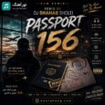 دانلود ریمیکس دیجی شهاب شولی پاسپورت 156
